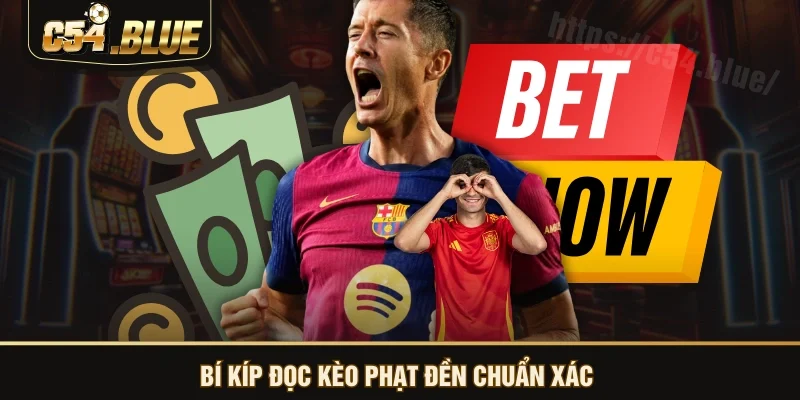 Bí kíp đọc kèo phạt đền chuẩn xác 