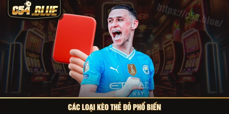 Các loại kèo thẻ đỏ phổ biến