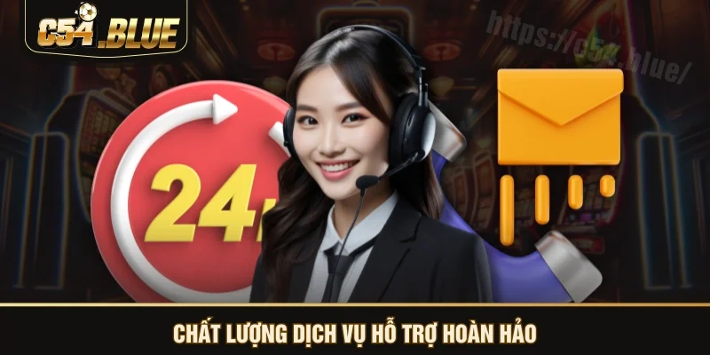 Chất lượng dịch vụ hỗ trợ hoàn hảo