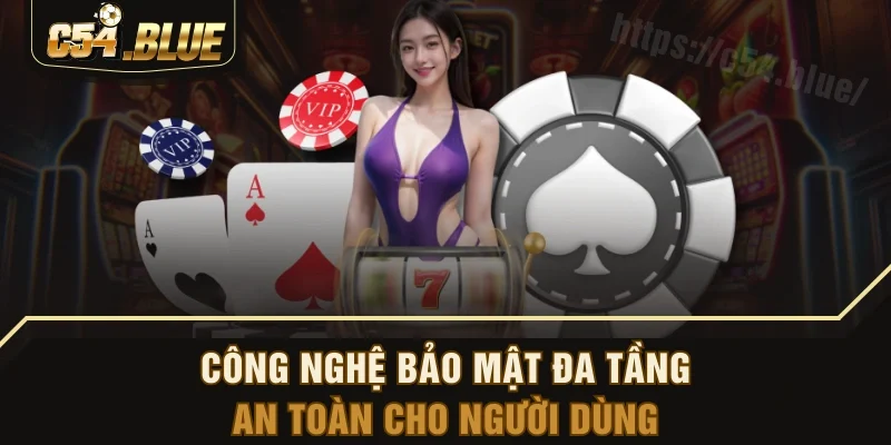 Công nghệ bảo mật đa tầng, an toàn cho người dùng Công nghệ bảo mật đa tầng, an toàn cho người dùng