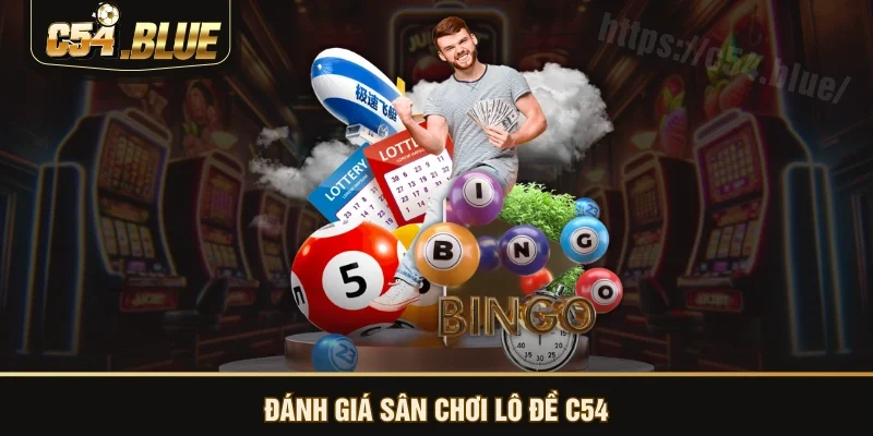 Đánh giá sân chơi lô đề C54