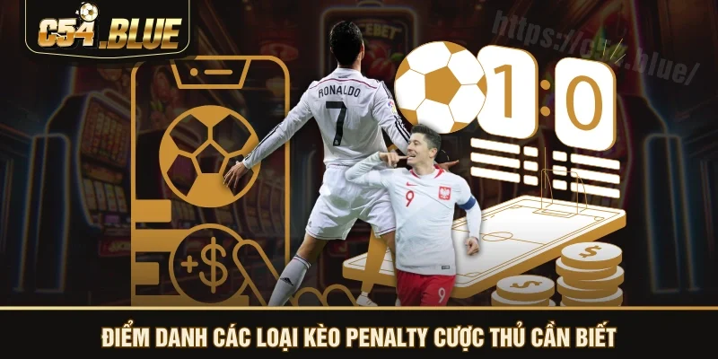 Điểm danh các loại kèo penalty cược thủ cần biết