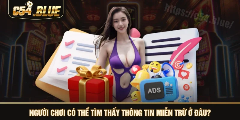 Người chơi có thể tìm thấy thông tin miễn trừ ở đâu?