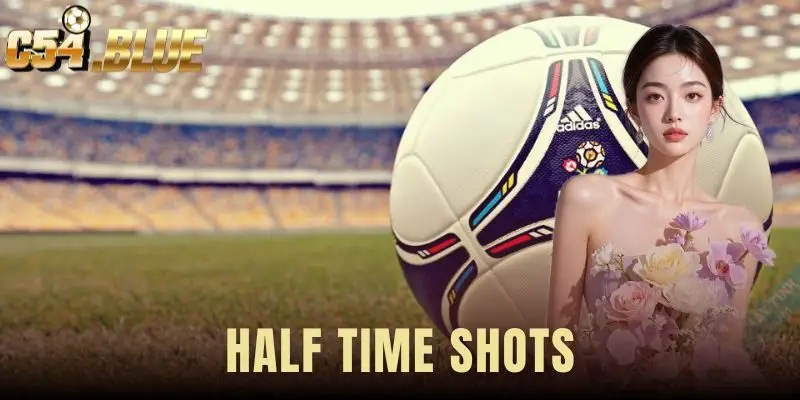 Half Time Shots